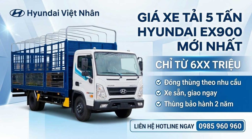 Giá xe tải 5 tấn Hyundai EX900 đời mới, thùng dài 6m3